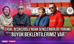 Erdal Beşikçioğlu'ndan Gençlerbirliği Yorumu ''Büyük Beklentilerimiz Var''