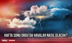 Hafta Sonu Ordu’da Havalar Nasıl Olacak?