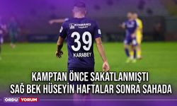 Kamptan Önce Sakatlanmıştı, Sağ Bek Hüseyin Haftalar Sonra Sahada