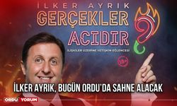 İlker Ayrık, Bugün Ordu’da Sahne Alacak