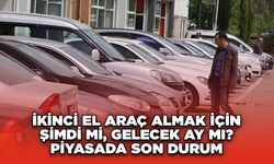 İkinci El Araç Almak İçin Şimdi mi, Gelecek Ay mı? Otomobil Piyasasında Son Durum