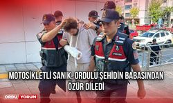 Motosikletli Sanık, Ordulu Şehidin Babasından Özür Diledi