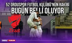 52 Orduspor Futbol Kulübü'nün Rakibi Bugün Belli Oluyor