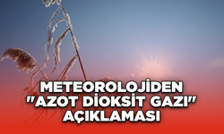 Meteorolojiden "azot dioksit gazı" açıklaması