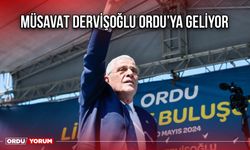 Müsavat Dervişoğlu Ordu’ya Geliyor