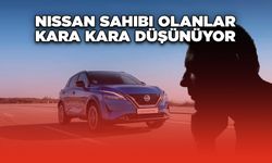 Nissan sahibi olanlar kara kara düşünüyor