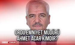 Ordu Emniyet Müdürü Ahmet Acar kimdir?