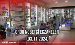 Ordu Nöbetçi Eczaneler (03.11.2024)