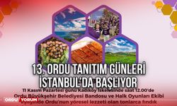 13. Ordu Tanıtım Günleri İstanbul’da Başlıyor