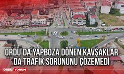 Ordu’da Yapboza Dönen Kavşaklar da Trafik Sorununu Çözemedi