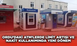 Ordu’daki ATM’lerde Limit Artışı ve Nakit Kullanımında Yeni Dönem