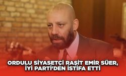 Ordulu Siyasetçi Raşit Emir Süer, İYİ Parti'den İstifa Etti