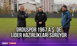 Orduspor 1967 A.Ş.'de Lider Hazırlıkları Sürüyor