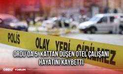 Ordu’da 5. Kattan Düşen Otel Çalışanı Hayatını Kaybetti