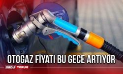 Otogaz Fiyatları Bu Gece Artıyor