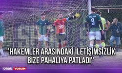 ''Hakemler Arasındaki İletişimsizlik Bize Pahalıya Patladı''