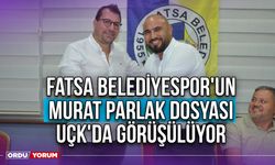 Fatsa Belediyespor'un Murat Parlak Dosyası UÇK'da Görüşülüyor