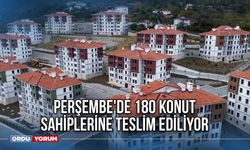 Perşembe'de 180 Konut Sahiplerine Teslim Ediliyor