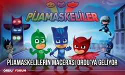 Pijamaskelilerin Macerası Ordu’ya Geliyor