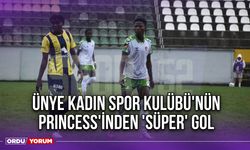 Ünye Kadın Spor Kulübü'nün Princess'inden 'Süper' Gol