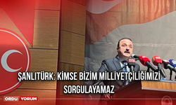 Şanlıtürk: Kimse Bizim Milliyetçiliğimizi Sorgulayamaz