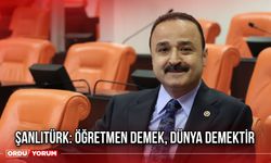 Şanlıtürk: Öğretmen Demek, Dünya Demektir