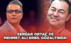 Serdar Ortaç ve Mehmet Ali Erbil Gözaltında!