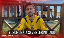 Yusuf Deniz Sevenlerini Üzdü