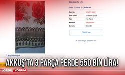 Akkuş’ta 3 Parça Perde 550 Bin Lira!