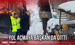 Yol Açmaya Başkan Da Gitti