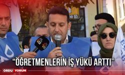 “Öğretmenlerin İş Yükü Arttı”