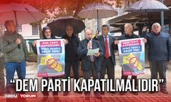 “DEM Parti Kapatılmalıdır”