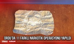 Ordu’da 11 Farklı Narkotik Operasyonu Yapıldı