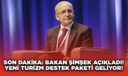 SON DAKİKA: Bakan Şimşek Açıkladı! Yeni Turizm Destek Paketi Geliyor