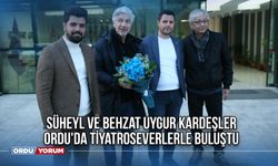 Süheyl ve Behzat Uygur Kardeşler Ordu'da Tiyatroseverlerle Buluştu