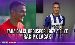 Taha Balcı, Orduspor 1967 A.Ş.'ye Rakip Olacak