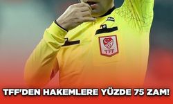 TFF'den Hakemlere Yüzde 75 Zam!