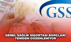 Genel Sağlık Sigortası borçları yeniden düzenleniyor