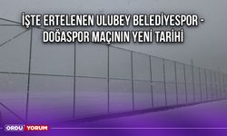 İşte Ertelenen Ulubey Belediyespor - Doğaspor Maçının Yeni Tarihi