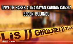 Ünye’de Haber Alınamayan Kadının Cansız Bedeni Bulundu