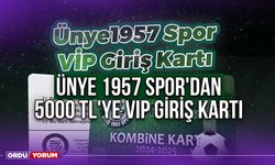 Ünye 1957 Spor'dan 5000 TL'ye VIP Giriş Kartı