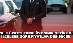 Vale Ücretlerine Üst Sınır Getirildi! İlçelere Göre Fiyatlar Değişecek