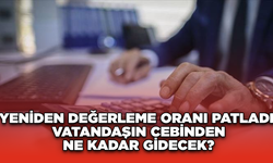 SON DAKİKA: Yeniden Değerleme Oranı Patladı! Vatandaşın Cebinden Ne Kadar Gidecek?