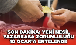 Son Dakika: Yeni Nesil Yazarkasa Zorunluluğu 10 Ocak'a Ertelendi!