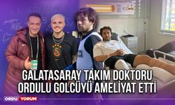 Galatasaray Takım Doktoru, Ordulu Golcüyü Ameliyat Etti