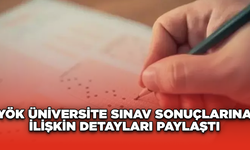 YÖK Üniversite Sınav Sonuçlarına İlişkin Detayları Paylaştı