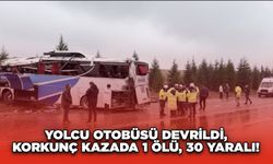 Yolcu Otobüsü Devrildi, Korkunç Kazada 1 Ölü, 30 Yaralı!