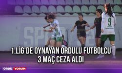 1.Lig'de Oynayan Ordulu Futbolcu 3 Maç Ceza Aldı