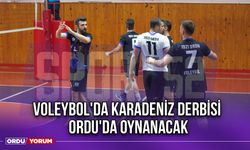 Voleybol'da Karadeniz Derbisi Ordu'da Oynanacak