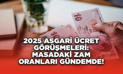 2025 Asgari Ücret Görüşmeleri: Masadaki Zam Oranları Gündemde!